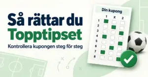 Illustration av en Topptipsetkupong med åtta matchrader, en fotboll och en grön bock intill texten ”Så rättar du Topptipset – kontrollera kupongen steg för steg”.